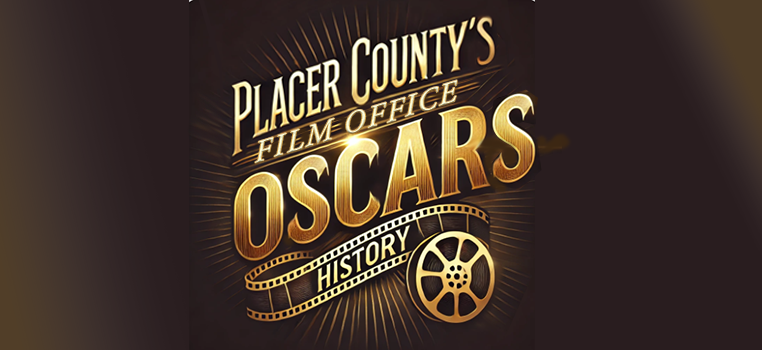 A black background with gold text: Placer County's Film Office Oscars history and a golden film roll.
